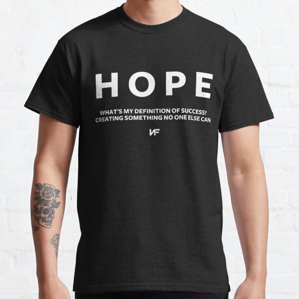 NF Hope  What_s my definition of success Creating something no one else can Classic T-Shirt RB0609 product Offical nf Merch